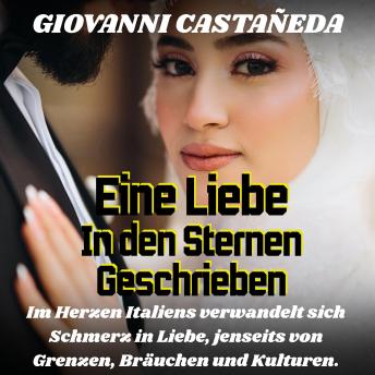 [German] - Eine Liebe, die in den Sternen geschrieben steht: Ein romantischer Liebesroman, ihre Leben waren schon vorher bestimmt, die Liebe überwindet wieder mal alle Widrigkeiten.