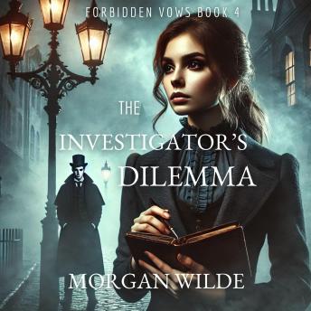 The Investigator’s Dilemma: Forbidden Vows, #4