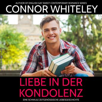 [German] - Liebe in der Kondolenz: Eine schwule zeitgenössische Liebesgeschichte