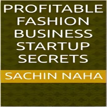 Profitable Fashion Business Startup Secrets