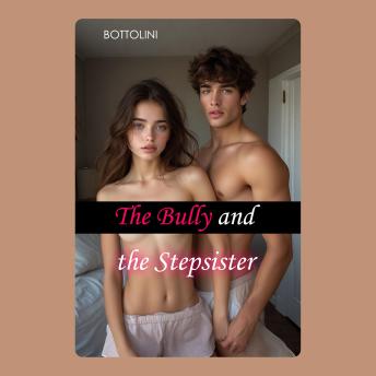 The Bully and the Stepsister: Erotic Short Story