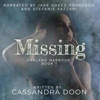 Missing - Oakland Harbour: Oakland Harbour Book 1