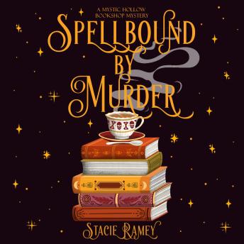Spellbound by Murder: A Mystic Hollow Bookshop Mystery