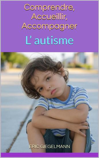 [French] - L’autisme: Comprendre, Accueillir, Accompagner