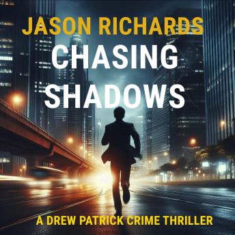 Chasing Shadows: A Drew Patrick Crime Thriller