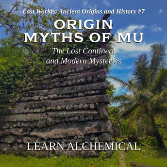 Origin Myths of Mu: The Lost Continent and Modern Mysteries