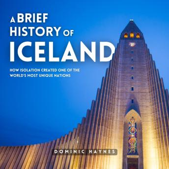 A Brief History of Iceland: How Isolation Created One of the World’s Most Unique Nations