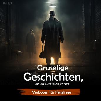 [German] - Gruselige Geschichten, die du nicht lesen kannst: Verboten für Feiglinge