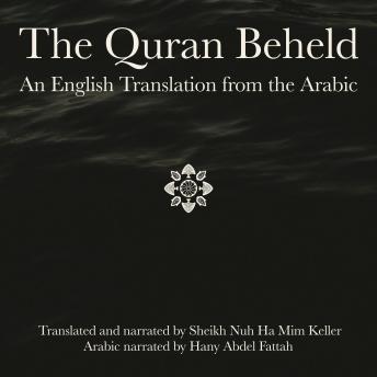 The Quran Beheld (Arabic-English Edition): An English Translation From The Arabic