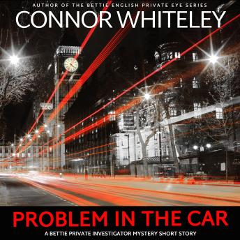Problem In A Car: A Bettie Private Eye Mystery Short Story