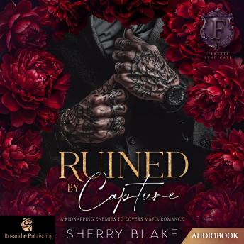 Ruined By Capture: A Kidnapping Enemies To Lovers Mafia Romance