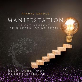[German] - Manifestation Leicht Gemacht: Dein Leben, Deine Regeln