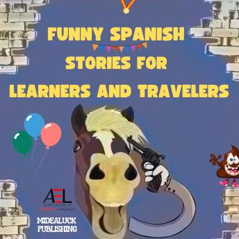 [Spanish] - Funny Spanish Stories for Learners and Travelers: Humorous Spanish Short Stories for Language Students