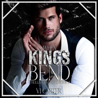 When Kings Bend: A Dark Irish Mafia Romance intensified by the presence of a cult