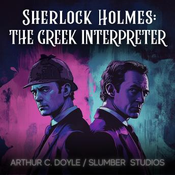 Sherlock Holmes & the Adventure of the Greek Interpreter: Sleepy story for adults