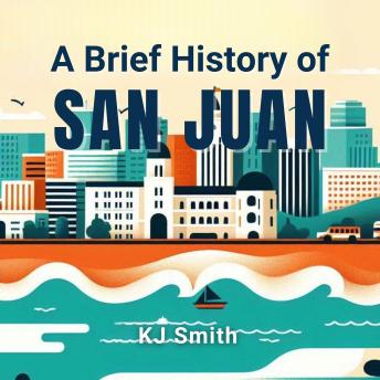 A Brief History of San Juan