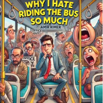 Why I Hate Riding the Bus So Much