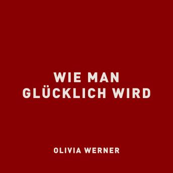 [German] - Wie man glücklich wird