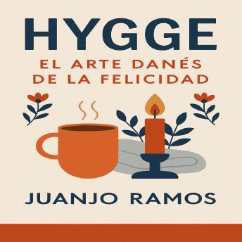 [Spanish] - Hygge: el arte danés de la felicidad
