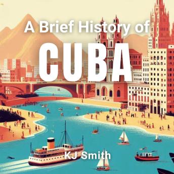 A Brief History of Cuba