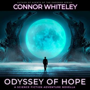 Odyssey Of Hope: A Science Fiction Adventure Novella