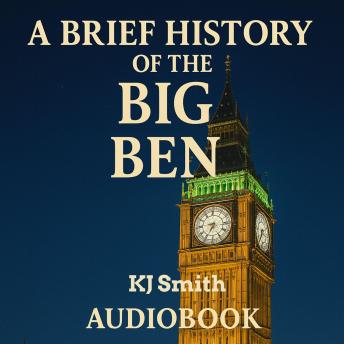 A Brief History of Big Ben