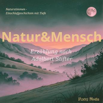 [German] - Natur und Mensch: Erzählung nach Adalbert Stifter