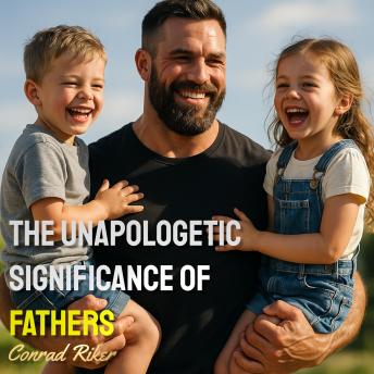 The Unapologetic Significance of Fathers