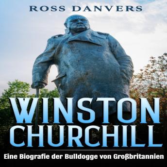 [German] - Winston Churchill: Eine Biografie der Bulldogge von Großbritannien