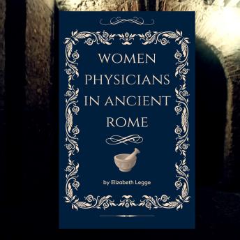 Woman Physicians in Ancient Rome