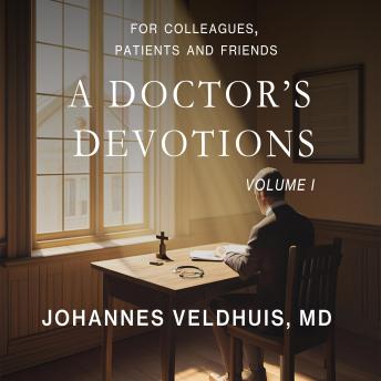 A Doctor's Devotions (Volume 1 of 8): For Colleagues, Patients and Friends