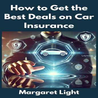 How to Get the Best Deals on Car Insurance