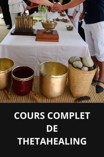[French] - COURS COMPLET DE THETAHEALING