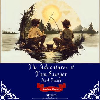 The Adventures of Tom Sawyer | Timeless Classics