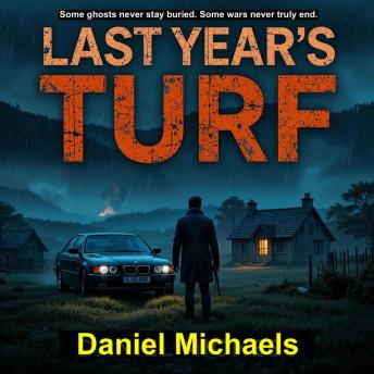 Last Year’s Turf: Some ghosts never stay buried. Some wars never truly end.