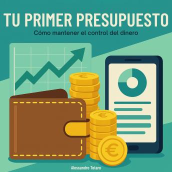 [Spanish] - Tu primer presupuesto: Cómo mantener el control del dinero