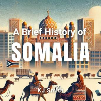 A Brief History of Somalia