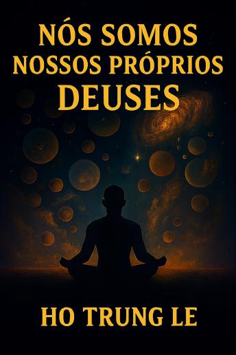 [Portuguese] - Somos Nossos Próprios Deuses