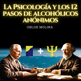 [Spanish] - La psicología y los 12 pasos de Alcohólicos Anónimos: Experiencias AA