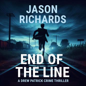 End of the Line: A Drew Patrick Crime Thriller