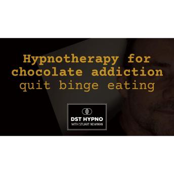 Hypnotherapy for chocolate addiction - quit binge eating - A guided meditation - DST Hypno with Stu Newman
