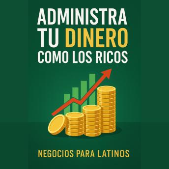 [Spanish] - Administra tu Dinero como los Ricos
