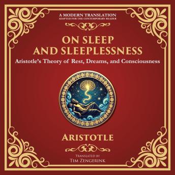 On Sleep and Sleeplessness: Aristotle’s Theory of Rest, Dreams, and Consciousness