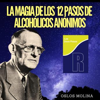 [Spanish] - La magia de los 12 pasos de Alcohólicos Anónimos: Experiencias AA