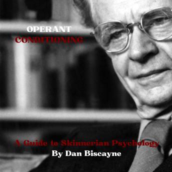 Operant Conditioning: A Guide to Skinnerian Psychology