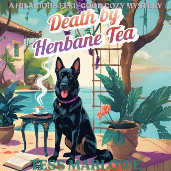 DEATH BY HENBANE TEA: A Hilarious Feel-Good Cozy Mystery