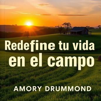 [Spanish] - Redefine tu vida en el campo: Impulsa tu futuro en el campo y transforma tu preparación para el éxito