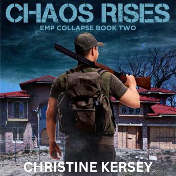 Chaos Rises: EMP Collapse Book Two