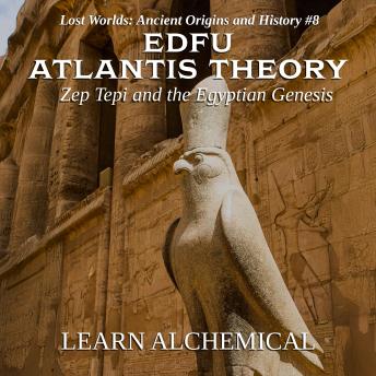 Edfu Atlantis Theory: Zep Tepi and the Egyptian Genesis
