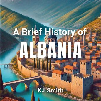 A Brief History of Albania